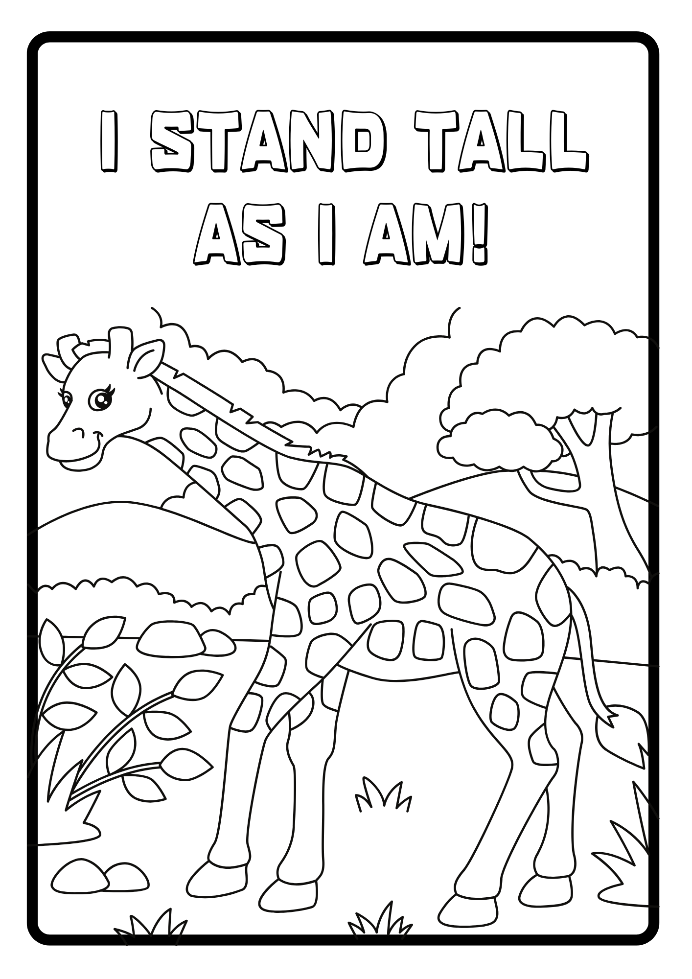 Coloring page with a giraffe and text 'I Stand Tall As I Am!' in a natural setting.