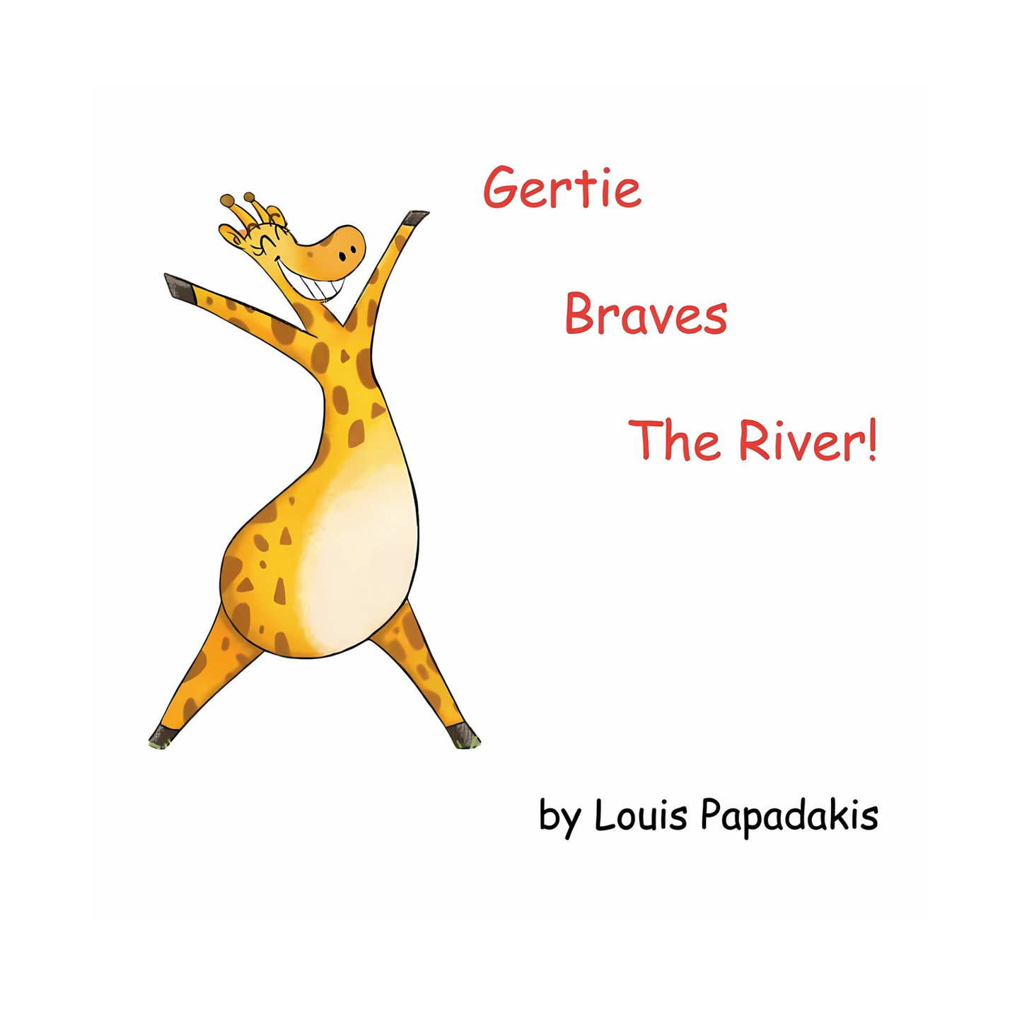 PREORDER TODAY!!! Gertie Braves the River: A Story for Children Celebrating Small Steps and Self-Discover